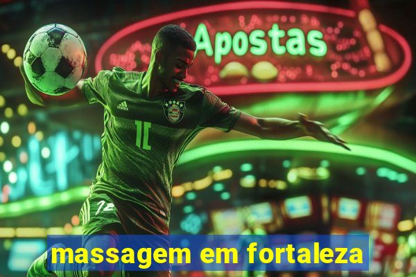 massagem em fortaleza